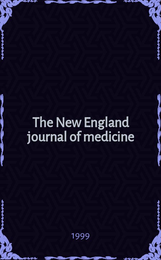 The New England journal of medicine : Formerly the Boston medical a. surgical journal. Vol. 340, № 25