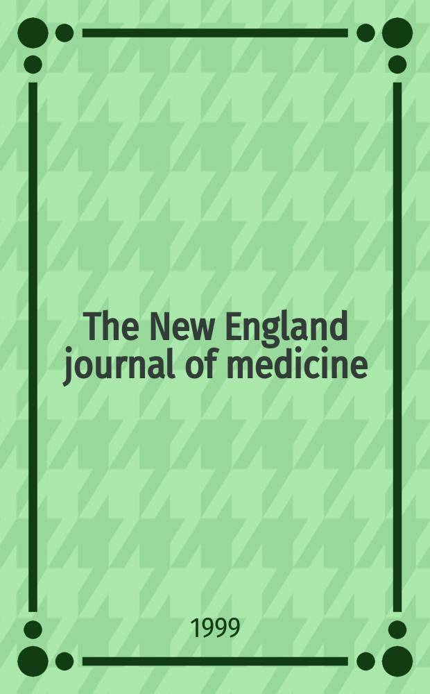 The New England journal of medicine : Formerly the Boston medical a. surgical journal. Vol. 341, № 7