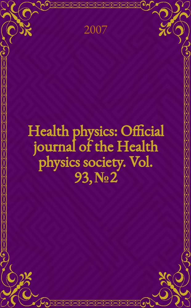 Health physics : Official journal of the Health physics society. Vol. 93, № 2