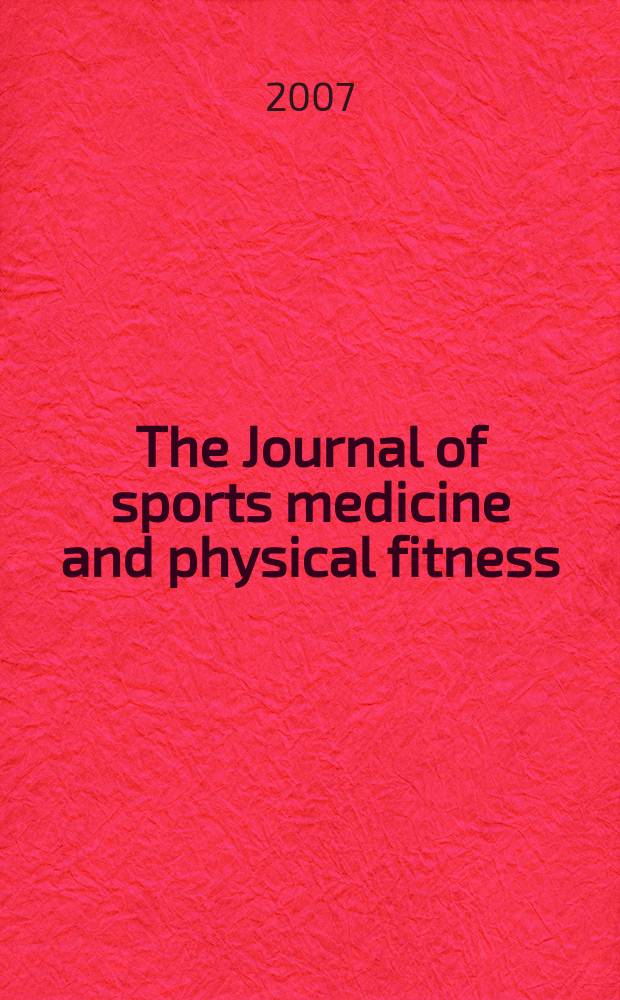 The Journal of sports medicine and physical fitness : Offic. journal of the Federation internationale de médicine sportive. Vol. 47, № 3