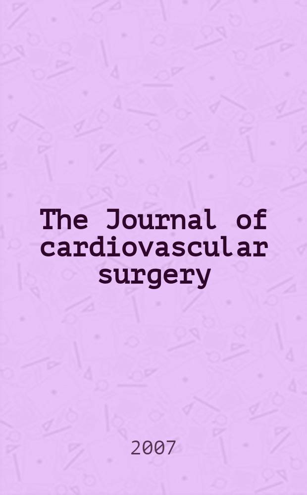 The Journal of cardiovascular surgery : Official journal of the International cardiovascular society. Vol. 48, № 4