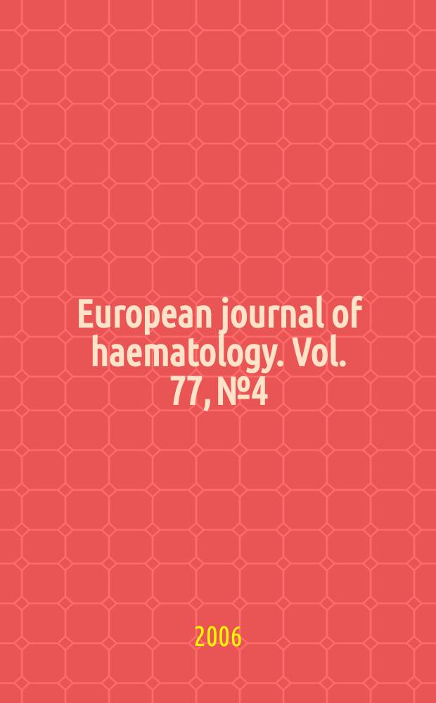European journal of haematology. Vol. 77, № 4