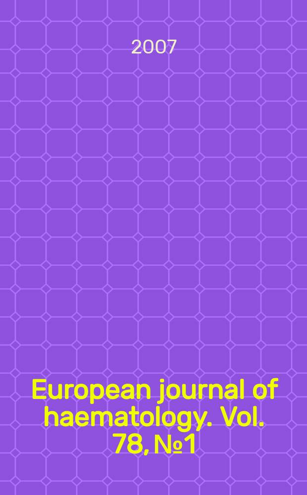 European journal of haematology. Vol. 78, № 1