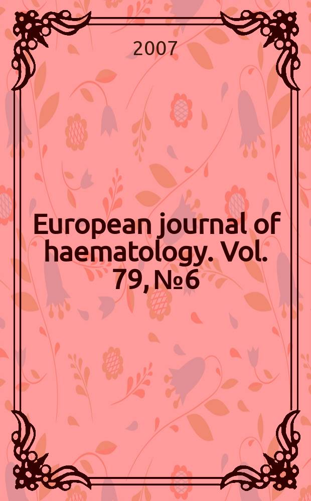 European journal of haematology. Vol. 79, № 6