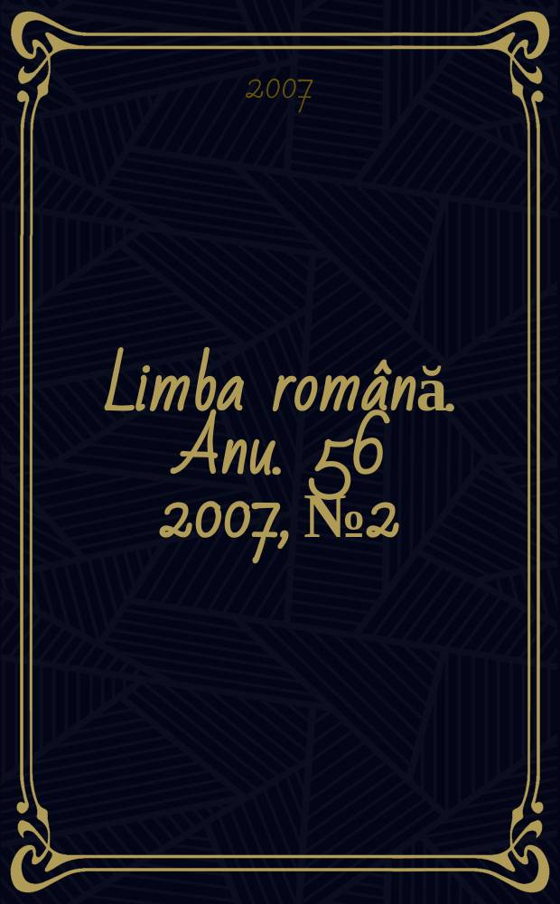 Limba română. Anu. 56 2007, № 2 : Bibliografia romȃnească de lingvistică (BRL, 49, 2006) = Румынская лингвистическая библиография (2006)