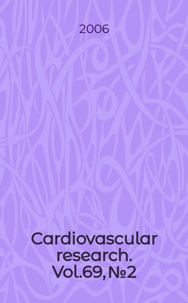 Cardiovascular research. Vol.69, № 2