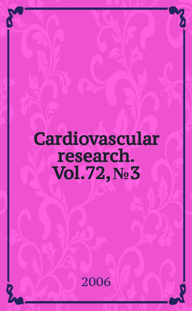 Cardiovascular research. Vol.72, № 3