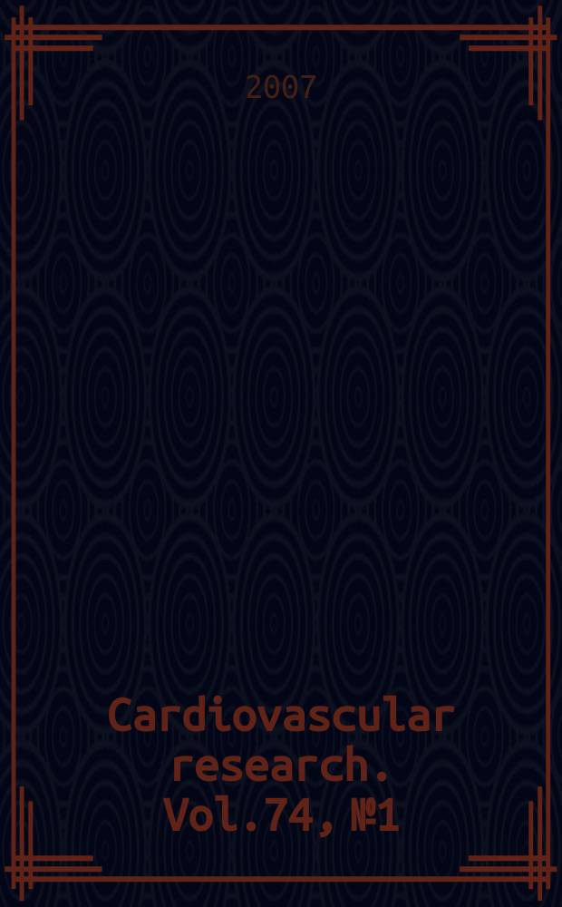 Cardiovascular research. Vol.74, № 1