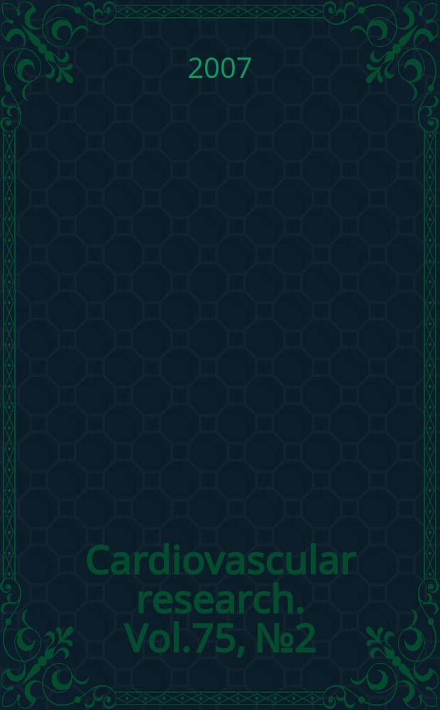 Cardiovascular research. Vol.75, № 2