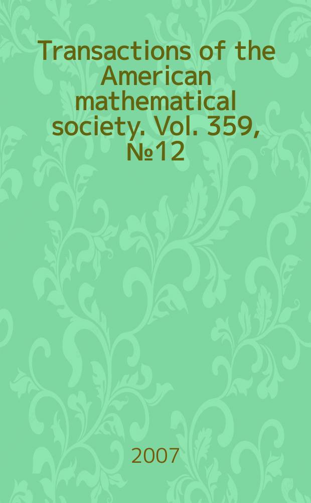 Transactions of the American mathematical society. Vol. 359, № 12(871)