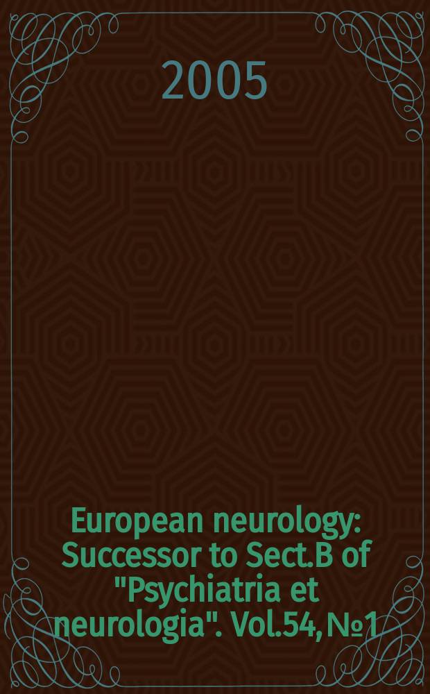 European neurology : Successor to Sect.B of "Psychiatria et neurologia". Vol.54, № 1