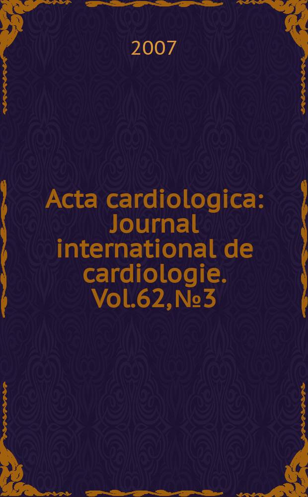 Acta cardiologica : Journal international de cardiologie. Vol.62, № 3