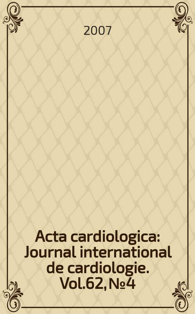 Acta cardiologica : Journal international de cardiologie. Vol.62, № 4