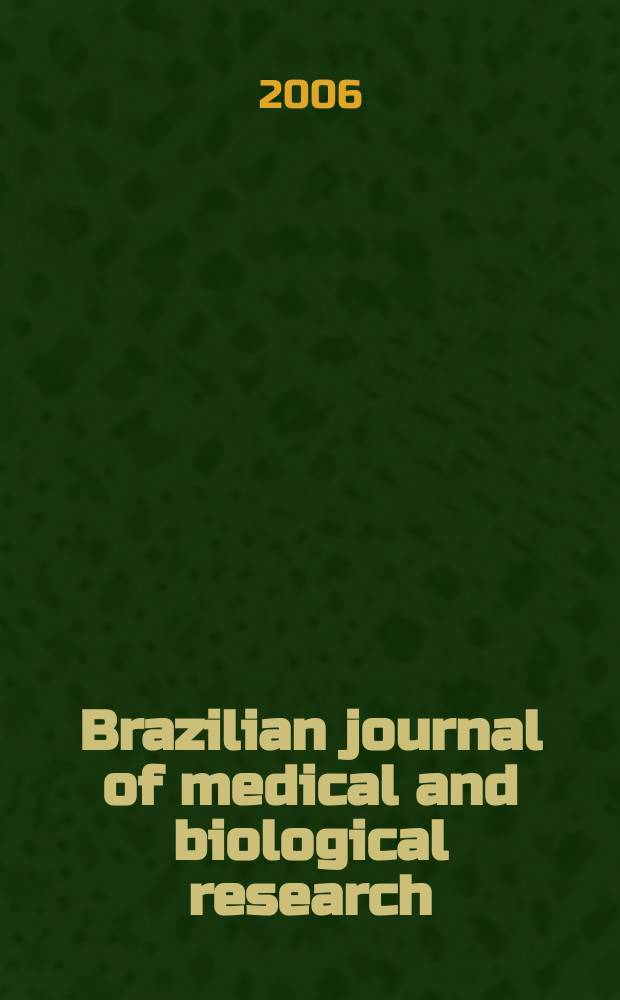 Brazilian journal of medical and biological research : Publ. quart. by the Assoc. brasil. de divulgaçoci(ABDC). Vol.39, № 4