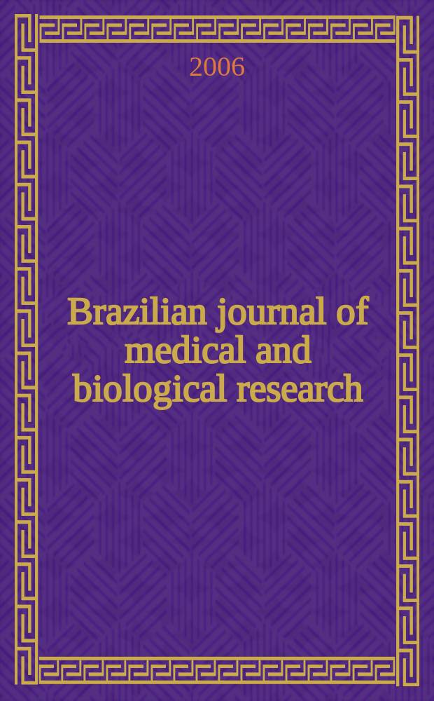 Brazilian journal of medical and biological research : Publ. quart. by the Assoc. brasil. de divulgaçoci(ABDC). Vol.39, № 9