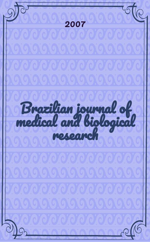 Brazilian journal of medical and biological research : Publ. quart. by the Assoc. brasil. de divulgaçoci(ABDC). Vol.40, № 9