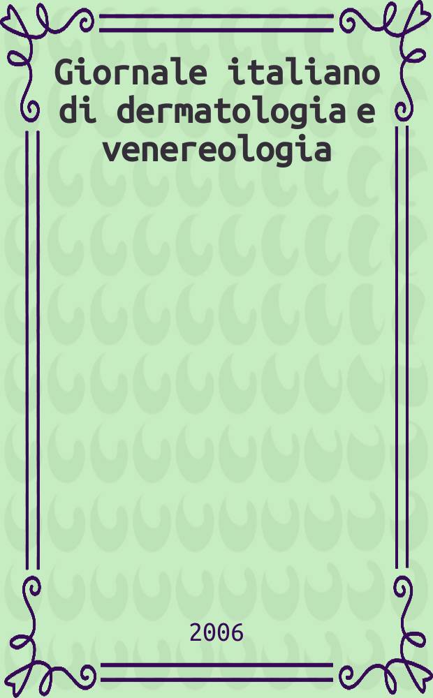 Giornale italiano di dermatologia e venereologia : Organo uffic. Soc. Ital. di dermatologia e sifilografia. Vol.141, № 3