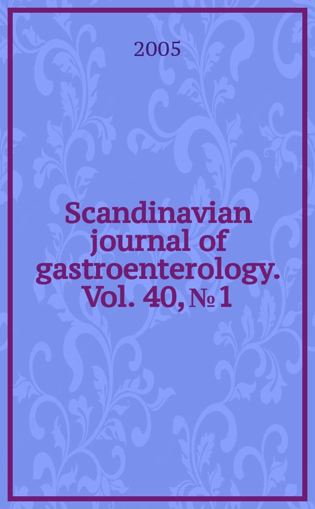 Scandinavian journal of gastroenterology. Vol. 40, № 1