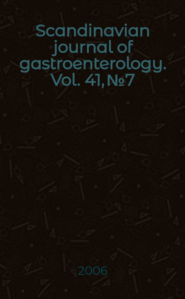 Scandinavian journal of gastroenterology. Vol. 41, № 7