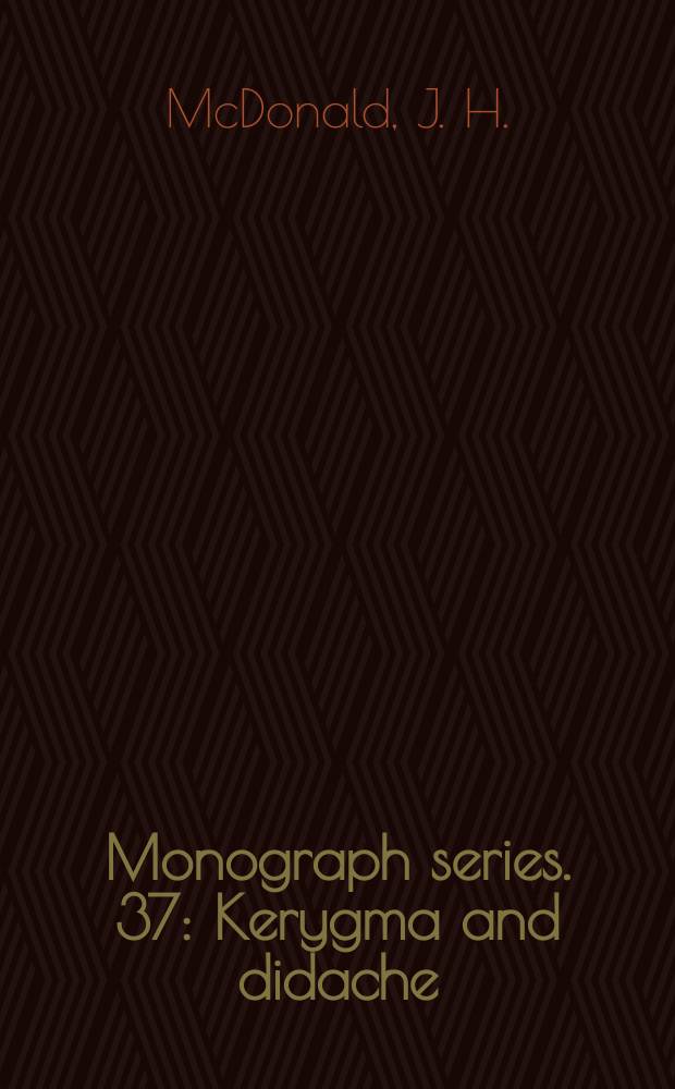 Monograph series. 37 : Kerygma and didache