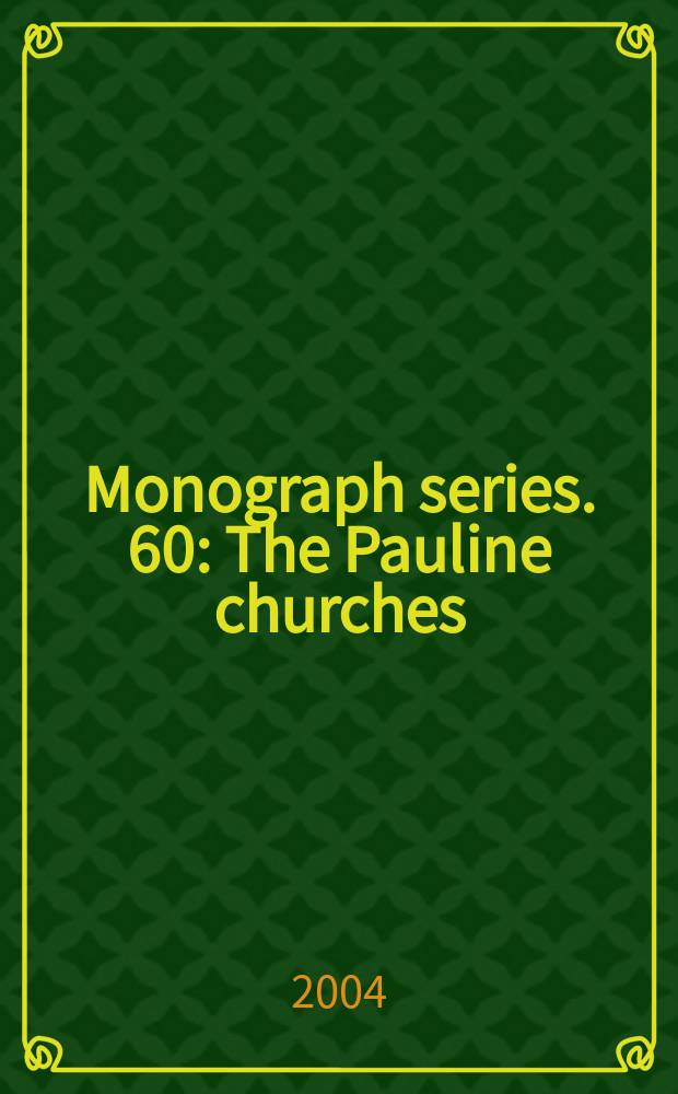 Monograph series. 60 : The Pauline churches