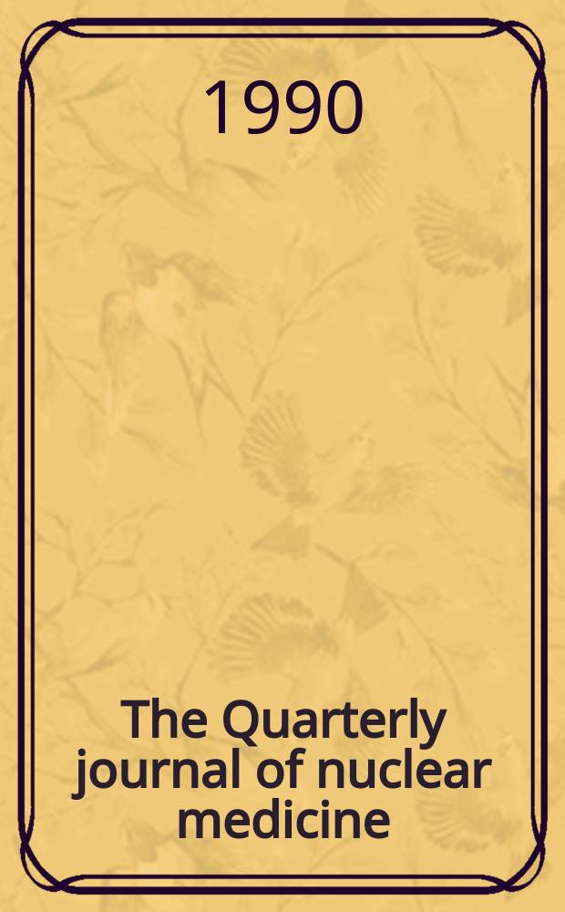 The Quarterly journal of nuclear medicine : Formerly the: J. of nuclear biology a. medicine Offic. publ. of the Ital. assoc. of nuclear medicine (AIMN), the Intern. assoc. of radio pharmacology (IAR). 1990 к vol.34, №4 suppl. : Updating on laboratory developments on oncology