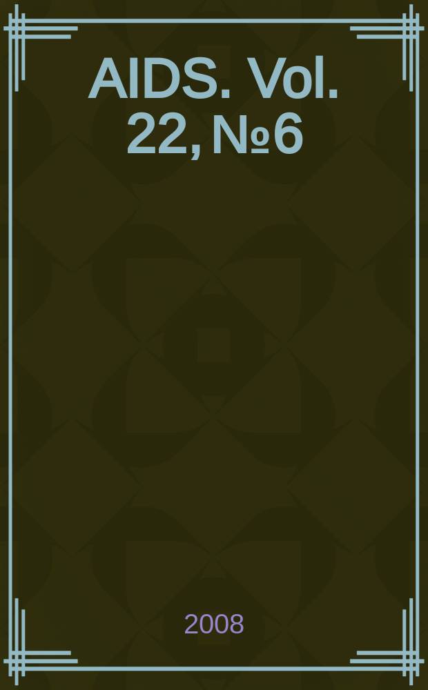 AIDS. Vol. 22, № 6