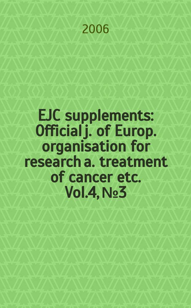 EJC supplements : Official j. of Europ. organisation for research a. treatment of cancer etc. Vol.4, №3 : Gastrointestinal stromal tumours