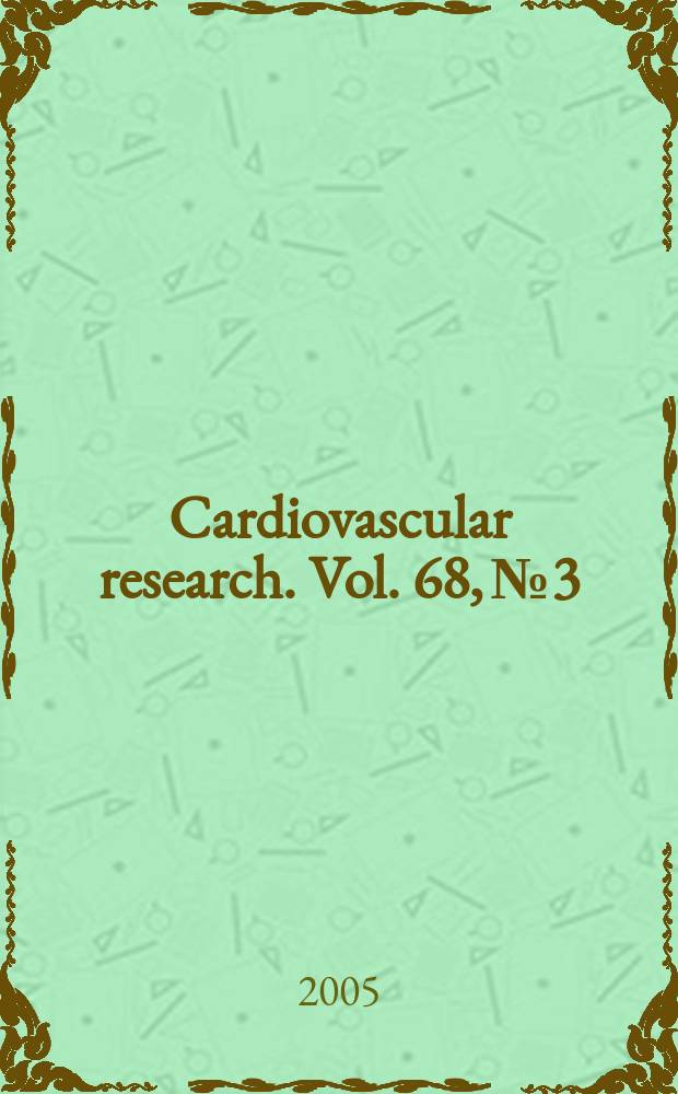 Cardiovascular research. Vol. 68, № 3