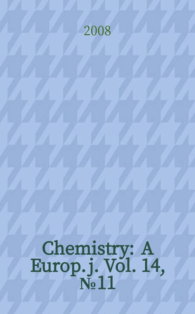 Chemistry : A Europ. j. Vol. 14, № 11