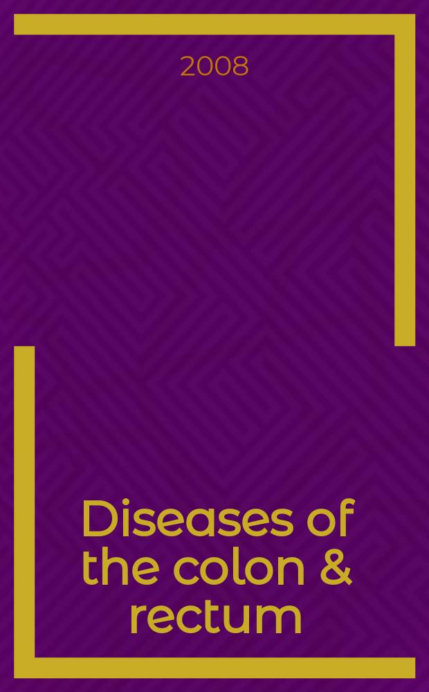 Diseases of the colon & rectum : Offic. j. of the Amer. soc. of colon a. rectal surgeons. Vol. 51, № 3