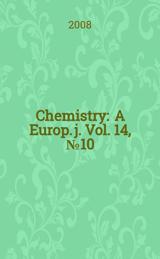 Chemistry : A Europ. j. Vol. 14, № 10