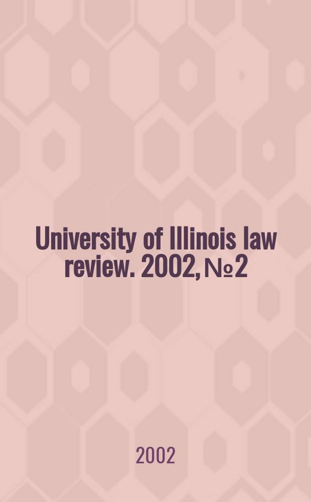 University of Illinois law review. 2002, № 2
