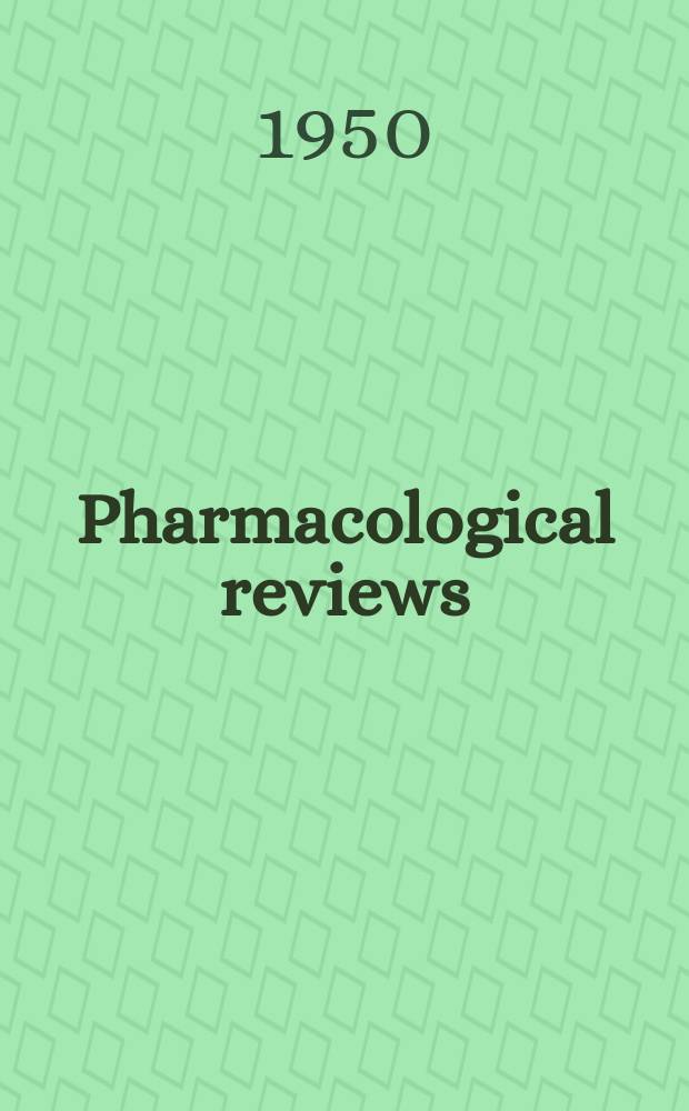 Pharmacological reviews : Appearing as part 2 of the December ... issue of the Journal of pharmacology and experimental therapeutics. Vol.100, №4 (pt 2) = Pharmacological reviews : Appearing as part 2 of the December ... issue of the Journal of pharmacology and experimental therapeutics. Vol. 2, № 3 : The chemotherapy of amebiasis. Sites and mechanisms of action of morphine and related drugs in the central nervous system