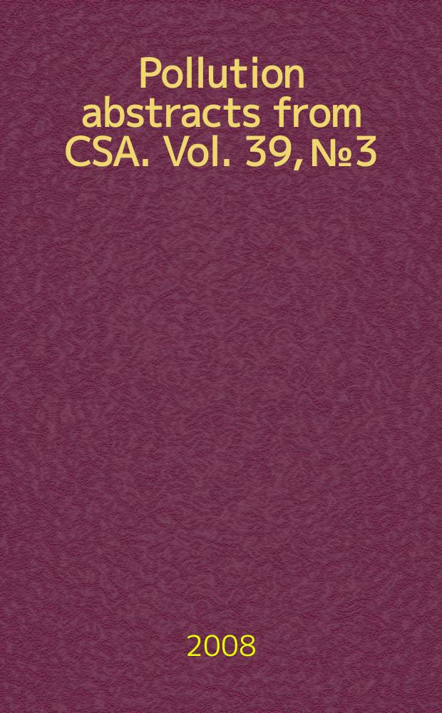Pollution abstracts from CSA. Vol. 39, № 3