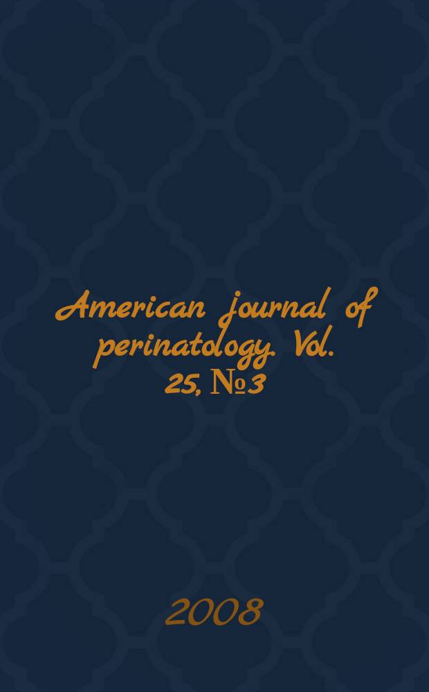 American journal of perinatology. Vol. 25, № 3