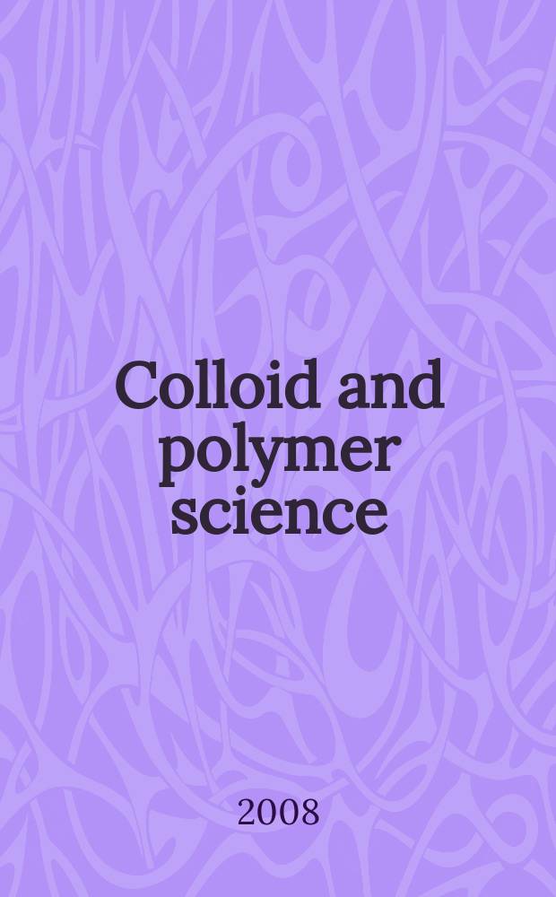 Colloid and polymer science : Offic. journal of the Kolloid-Ges. Vol. 286, № 4
