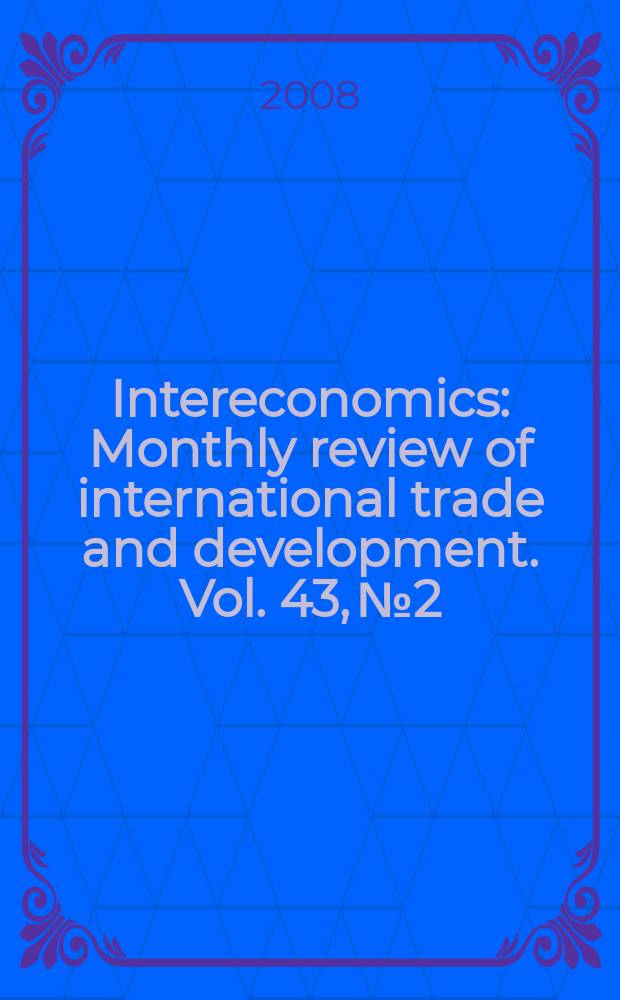 Intereconomics : Monthly review of international trade and development. Vol. 43, № 2