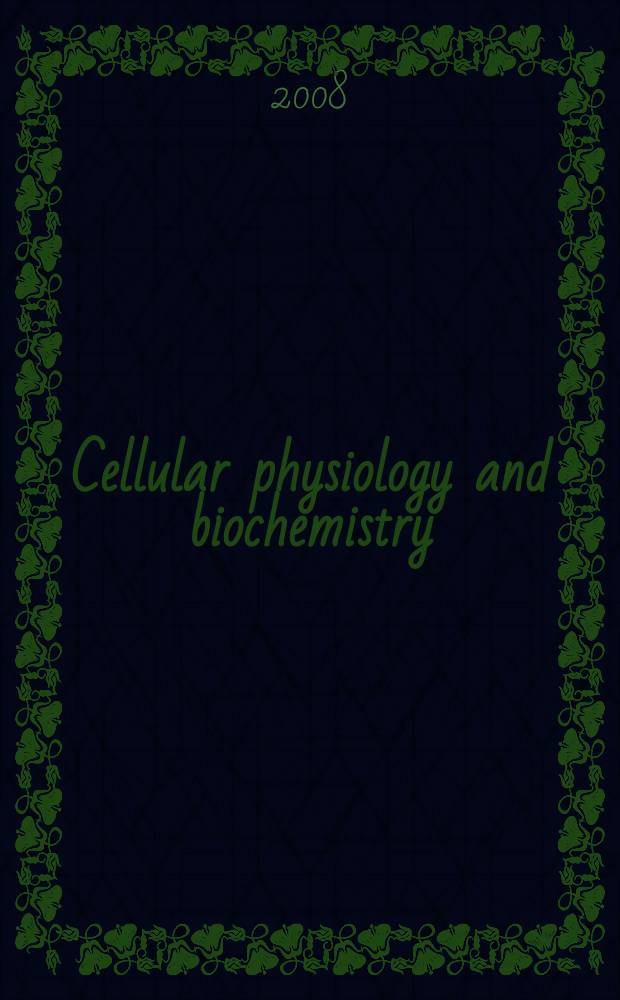 Cellular physiology and biochemistry : Intern. j. of experimental cellular physiology, biochemistry a. pharmacology. Vol. 21, N 5/6