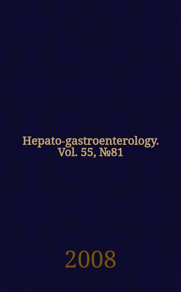 Hepato-gastroenterology. Vol. 55, № 81