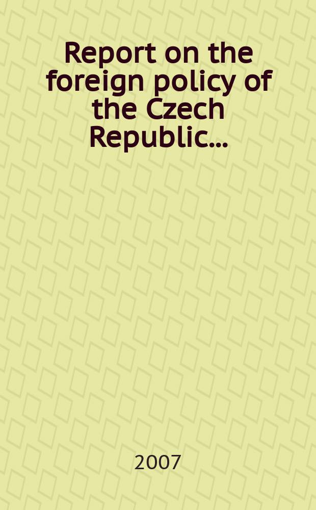 Report on the foreign policy of the Czech Republic.. : 2006