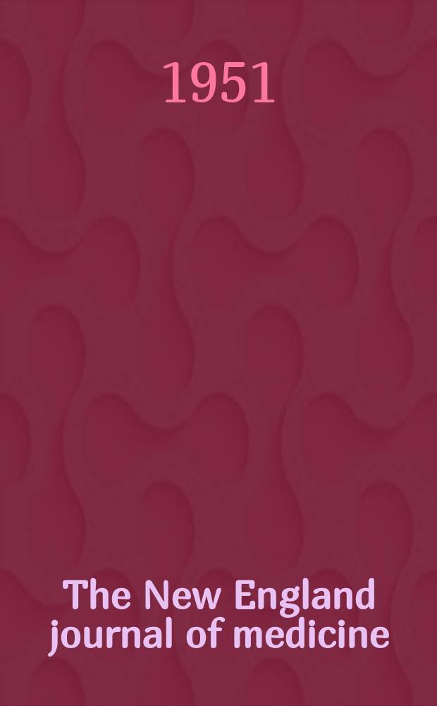 The New England journal of medicine : Formerly the Boston medical a. surgical journal. Vol. 245, № 15
