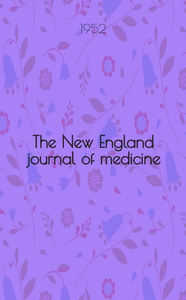 The New England journal of medicine : Formerly the Boston medical a. surgical journal. Vol. 247, № 8