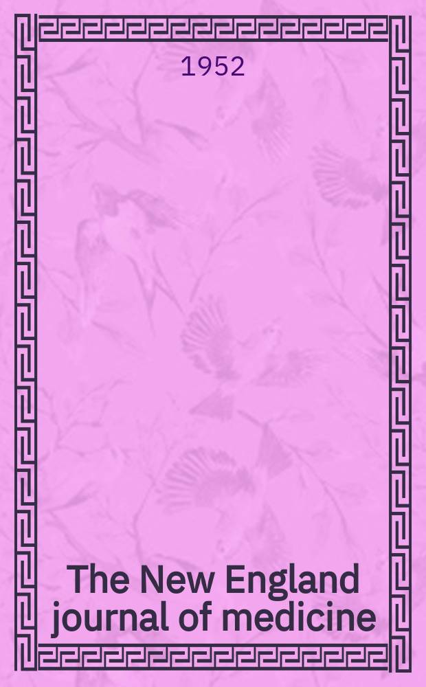 The New England journal of medicine : Formerly the Boston medical a. surgical journal. Vol. 247, № 11