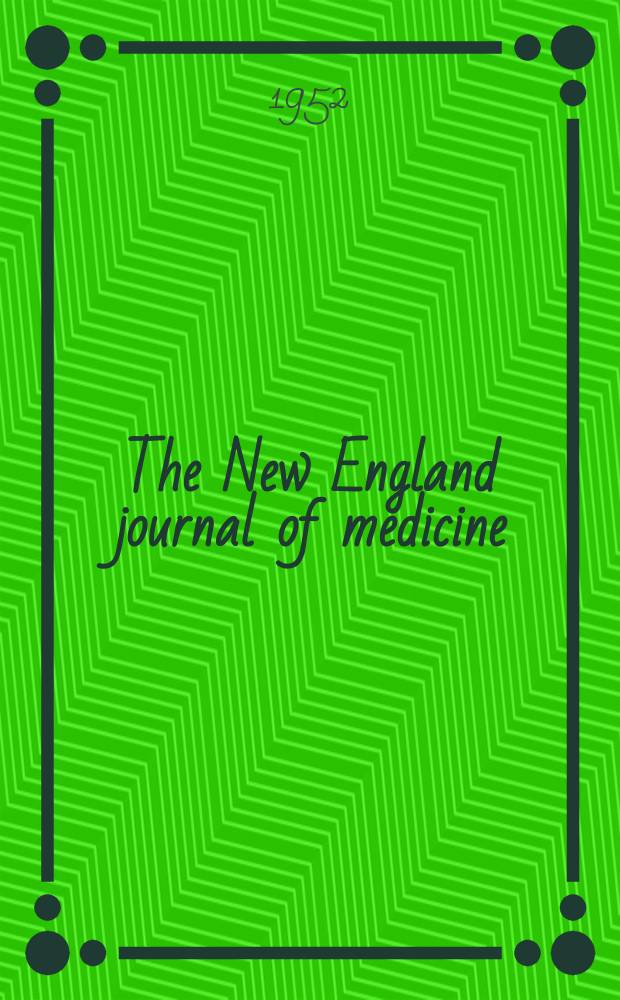 The New England journal of medicine : Formerly the Boston medical a. surgical journal. Vol. 247, № 23