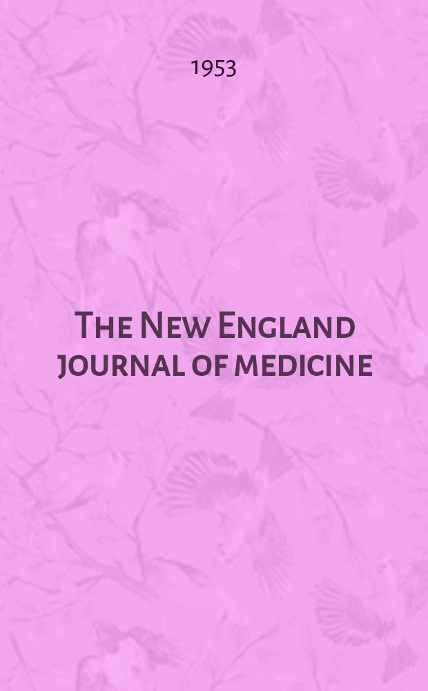 The New England journal of medicine : Formerly the Boston medical a. surgical journal. Vol. 248, № 7