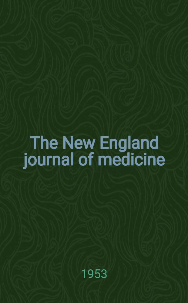 The New England journal of medicine : Formerly the Boston medical a. surgical journal. Vol. 249, № 5