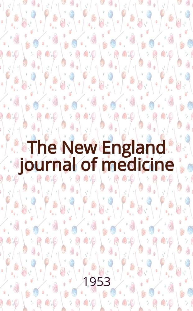 The New England journal of medicine : Formerly the Boston medical a. surgical journal. Vol. 249, № 7