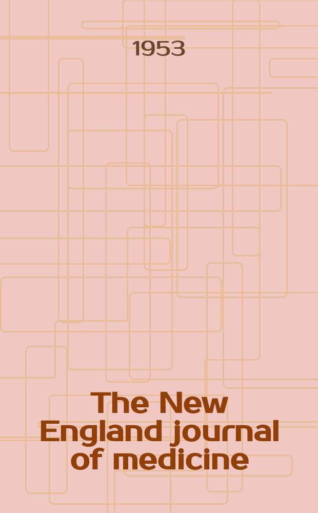 The New England journal of medicine : Formerly the Boston medical a. surgical journal. Vol. 249, № 9