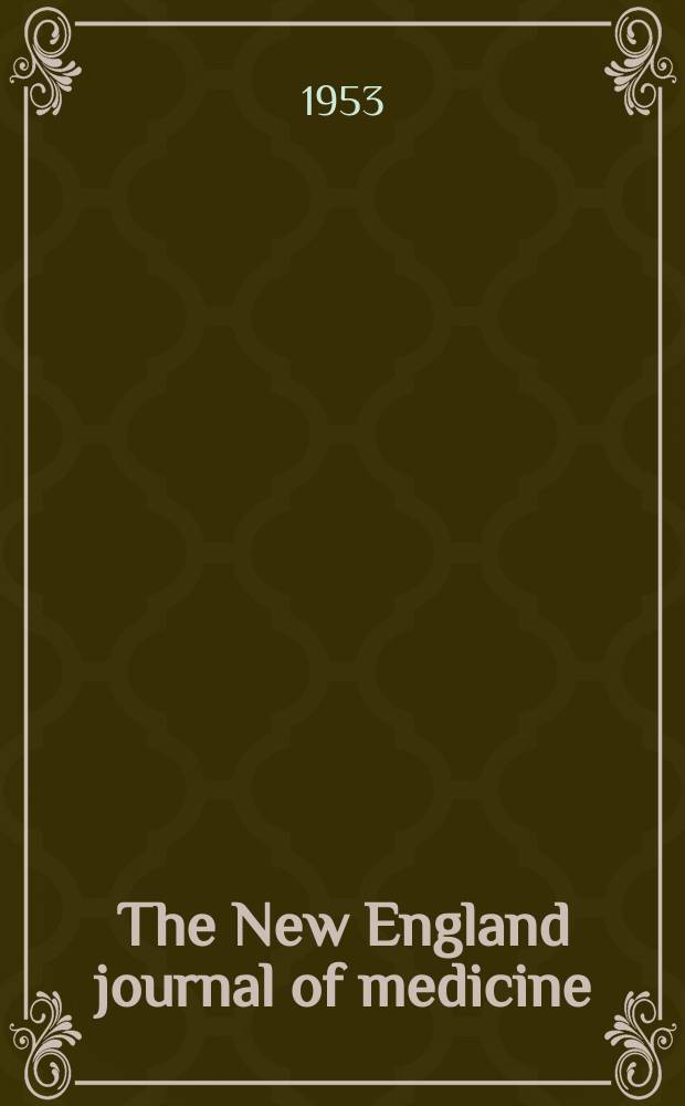 The New England journal of medicine : Formerly the Boston medical a. surgical journal. Vol. 249, № 13